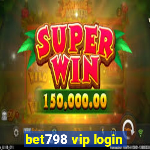 bet798 vip login